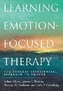 Cover: Learning Emotion-Focused Therapy - American Psychological Association