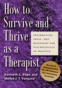 Enlarge image Cover: How to Survive and Thrive as a Therapist - American Psychological Association