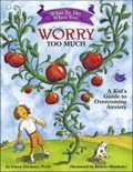 Cover: What to Do When You Worry Too Much - Magination Press, (American Psychological Association)