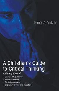 Enlarge image Cover: A Christian's Guide to Critical Thinking - Wipf & Stock Publishers