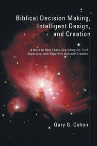 Enlarge image Cover: Biblical Decision Making, Intelligent Design, and Creation - Wipf & Stock Publishers