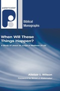 Cover: When Will These Things Happen? - Wipf & Stock Publishers