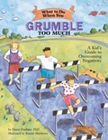 Cover: What to Do When You Grumble Too Much - Magination Press, (American Psychological Association)
