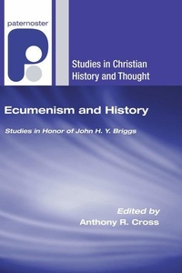 Abbildung von: Ecumenism and History: Studies in Honor of John H. Y. Briggs - Studies in Christian History a