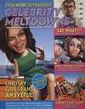 Cover: Even More Outrageous Celebrity Meltdowns - Melcher Media