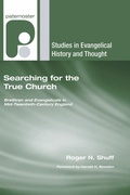 Cover: Searching for the True Church: Brethren and Evangelicals in Mid-Twentieth-Century England - Studies in Evangelical History
