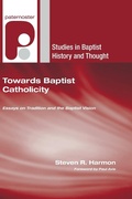 Cover: Towards Baptist Catholicity - Wipf & Stock Publishers