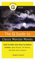 Cover: The Q Guide To Classic Monster Movies - Alyson Publications Inc