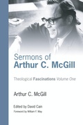 Cover: Sermons of Arthur C. McGill - Wipf & Stock Publishers