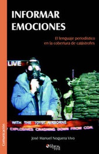 Abbildung von: Informar Emociones. El Lenguaje Periodistico En La Cobertura de Catastrofes - Libros En Red