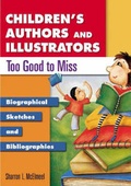 Cover: Children's Authors and Illustrators Too Good to Miss - Libraries Unlimited Inc