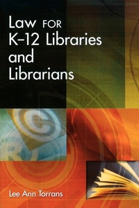 Abbildung von: Law for K-12 Libraries and Librarians - Libraries Unlimited Inc