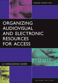 Abbildung von: Organizing Audiovisual and Electronic Resources for Access - Libraries Unlimited Inc