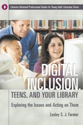 Cover: Digital Inclusion, Teens, and Your Library - Libraries Unlimited Inc