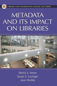 Abbildung von: Metadata and Its Impact on Libraries - Libraries Unlimited Inc
