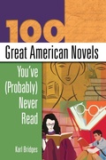 Cover: 100 Great American Novels You've (Probably) Never Read - Libraries Unlimited Inc