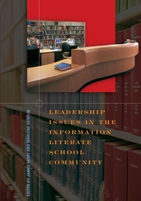 Abbildung von: Leadership Issues in the Information Literate School Community - Libraries Unlimited Inc