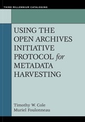 Cover: Using the Open Archives Initiative Protocol for Metadata Harvesting - Libraries Unlimited Inc