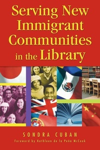 Enlarge image Cover: Serving New Immigrant Communities in the Library - Libraries Unlimited Inc