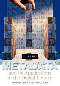 Abbildung von: Metadata and Its Applications in the Digital Library - Libraries Unlimited Inc