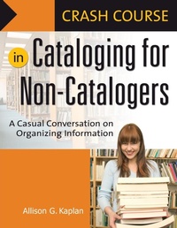 Abbildung von: Crash Course in Cataloging for Non-Catalogers - Libraries Unlimited Inc