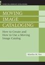 Cover: Moving Image Cataloging - Libraries Unlimited Inc
