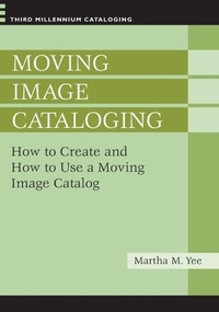 Abbildung von: Moving Image Cataloging - Libraries Unlimited Inc
