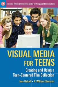 Abbildung von: Visual Media for Teens - Libraries Unlimited Inc
