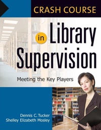 Enlarge image Cover: Crash Course in Library Supervision - Libraries Unlimited Inc