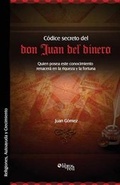 Cover: Codice Secreto del Don Juan del Dinero. Quien Posea Este Conocimiento Renacera En La Riqueza y La Fortuna - Libros En Red