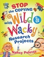 Cover: Stop the Copying with Wild and Wacky Research Projects - Libraries Unlimited Inc