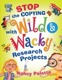 Enlarge image Cover: Stop the Copying with Wild and Wacky Research Projects - Libraries Unlimited Inc