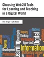 Cover: Choosing Web 2.0 Tools for Learning and Teaching in a Digital World - Libraries Unlimited Inc