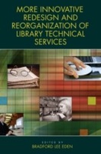Abbildung von: More Innovative Redesign and Reorganization of Library Technical Services - Bloomsbury eBooks US