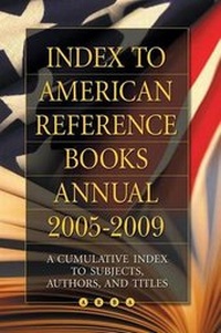 Abbildung von: Index to American Reference Books Annual 2005-2009 - Libraries Unlimited Inc