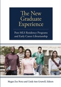 Cover: The New Graduate Experience - Libraries Unlimited Inc