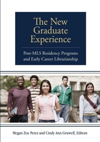 Enlarge image Cover: The New Graduate Experience - Libraries Unlimited Inc