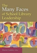 Cover: The Many Faces of School Library Leadership - Libraries Unlimited Inc