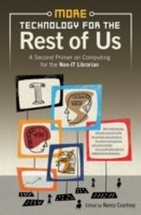 Abbildung von: More Technology for the Rest of Us - Libraries Unlimited Inc