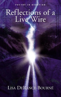 Enlarge image Cover: Reflection of a Live Wire - Xulon Press