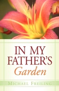 Cover: In My Father's Garden - Xulon Press