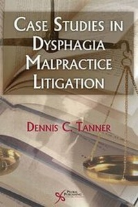 Enlarge image Cover: Case Studies in Dysphagia Malpractice Litigation - Plural Publishing Inc