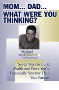 Cover: Mom...Dad...What Were You Thinking? - Xulon Press