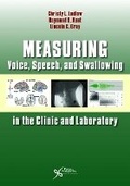 Cover: Measuring Voice, Speech, and Swallowing in the Clinic and Laboratory - Plural Publishing Inc