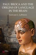Cover: Paul Broca and the Origins of Language in the Brain - Plural Publishing Inc