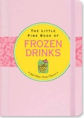 Cover: The Little Pink Book of Frozen Drinks - Peter Pauper Press Inc,US