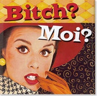 Enlarge image Cover: Bitch? Moi? - Peter Pauper Press Inc,US