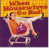 Enlarge image Cover: When Housewives Go Bad! - Peter Pauper Press