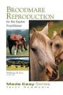 Cover: Broodmare Reproduction for the Equine Practitioner - Teton NewMedia