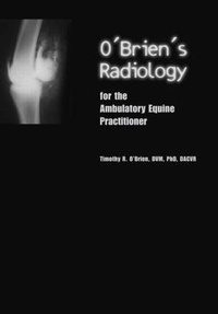 Abbildung von: O'Brien's Radiology for the Ambulatory Equine Practitioner - Teton NewMedia